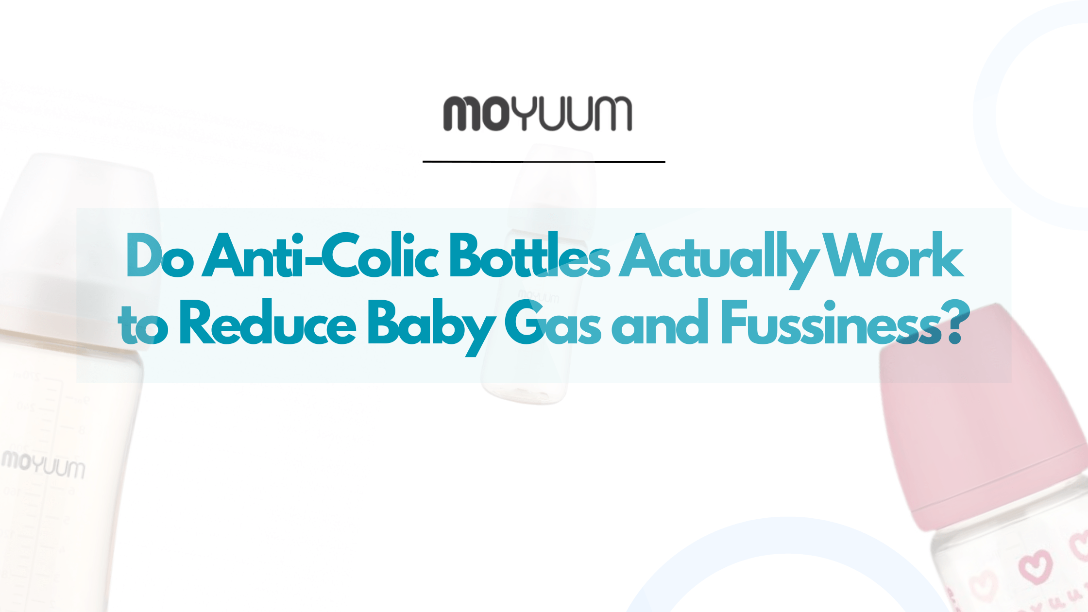Do Anti-Colic Bottles Actually Work to Reduce Baby Gas and Fussiness? - Moyuum