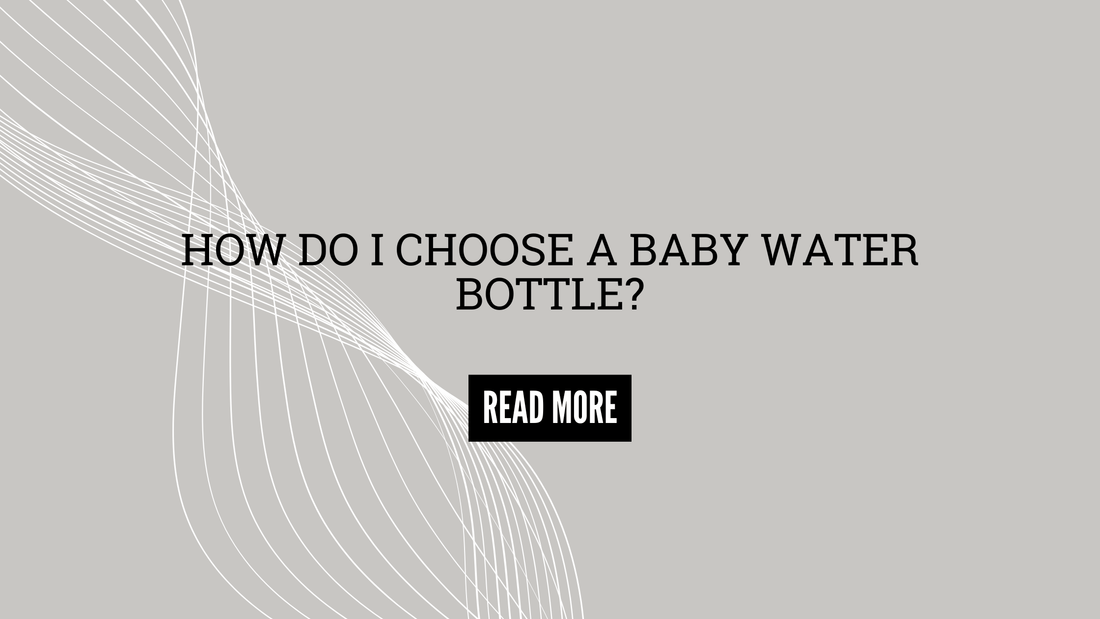 How Do I Choose a Baby Water Bottle? - Moyuum
