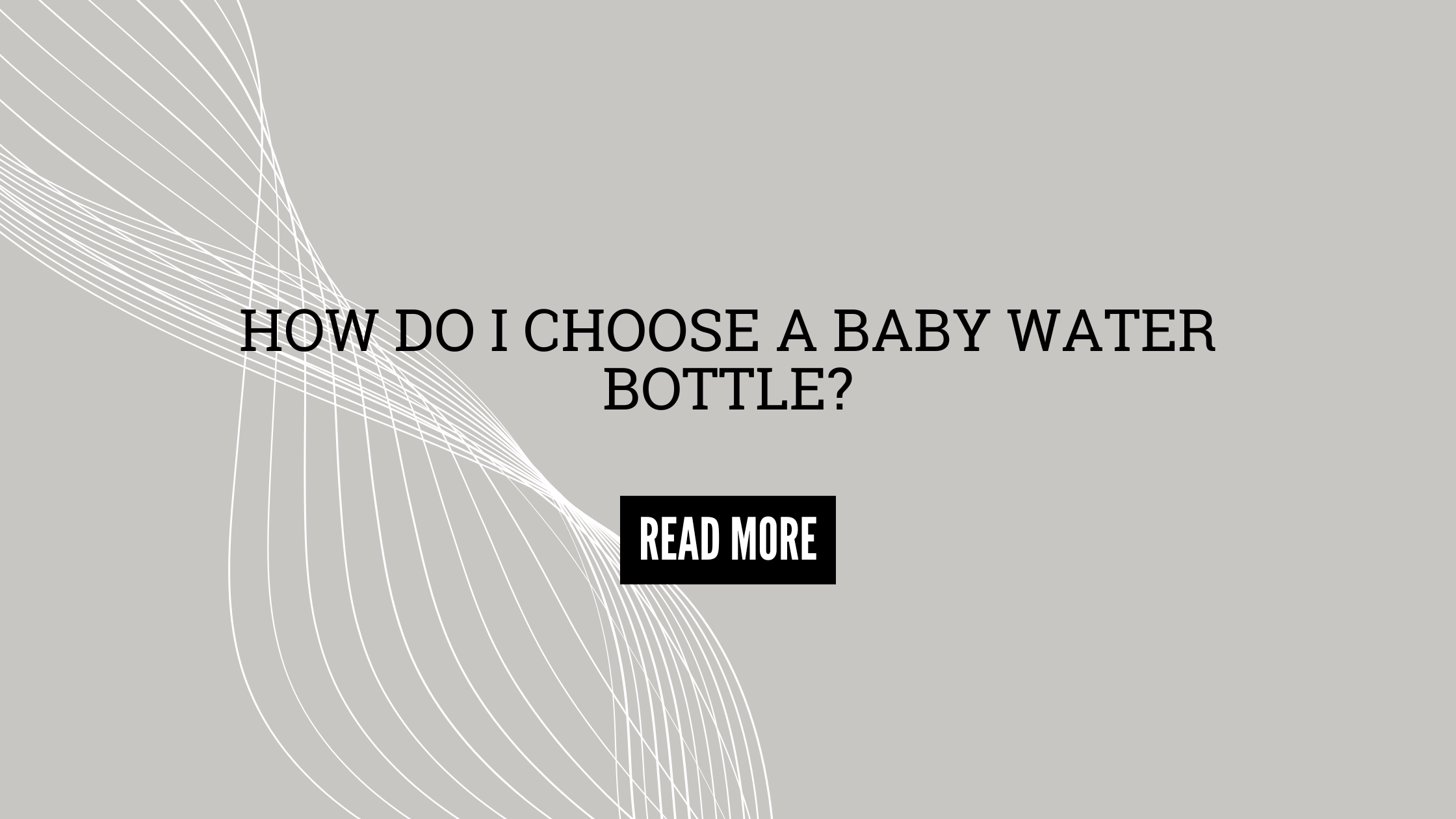 How Do I Choose a Baby Water Bottle? - Moyuum