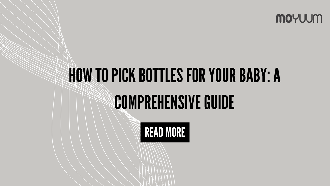 How to Pick Bottles for Your Baby: A Comprehensive Guide - Moyuum