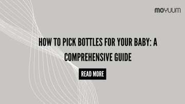 How to Pick Bottles for Your Baby: A Comprehensive Guide - Moyuum