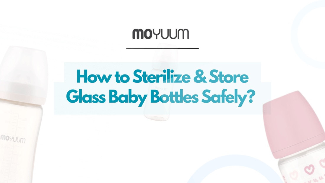How to Sterilize and Store Glass Baby Bottles Safely? - Moyuum