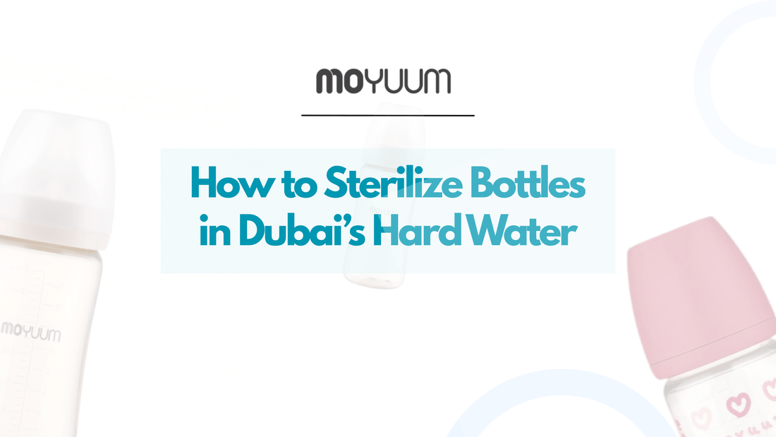 How to Sterilize Bottles in Dubai’s Hard Water - Moyuum