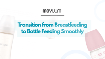 How to Transition from Breastfeeding to Bottle Feeding Smoothly - Moyuum