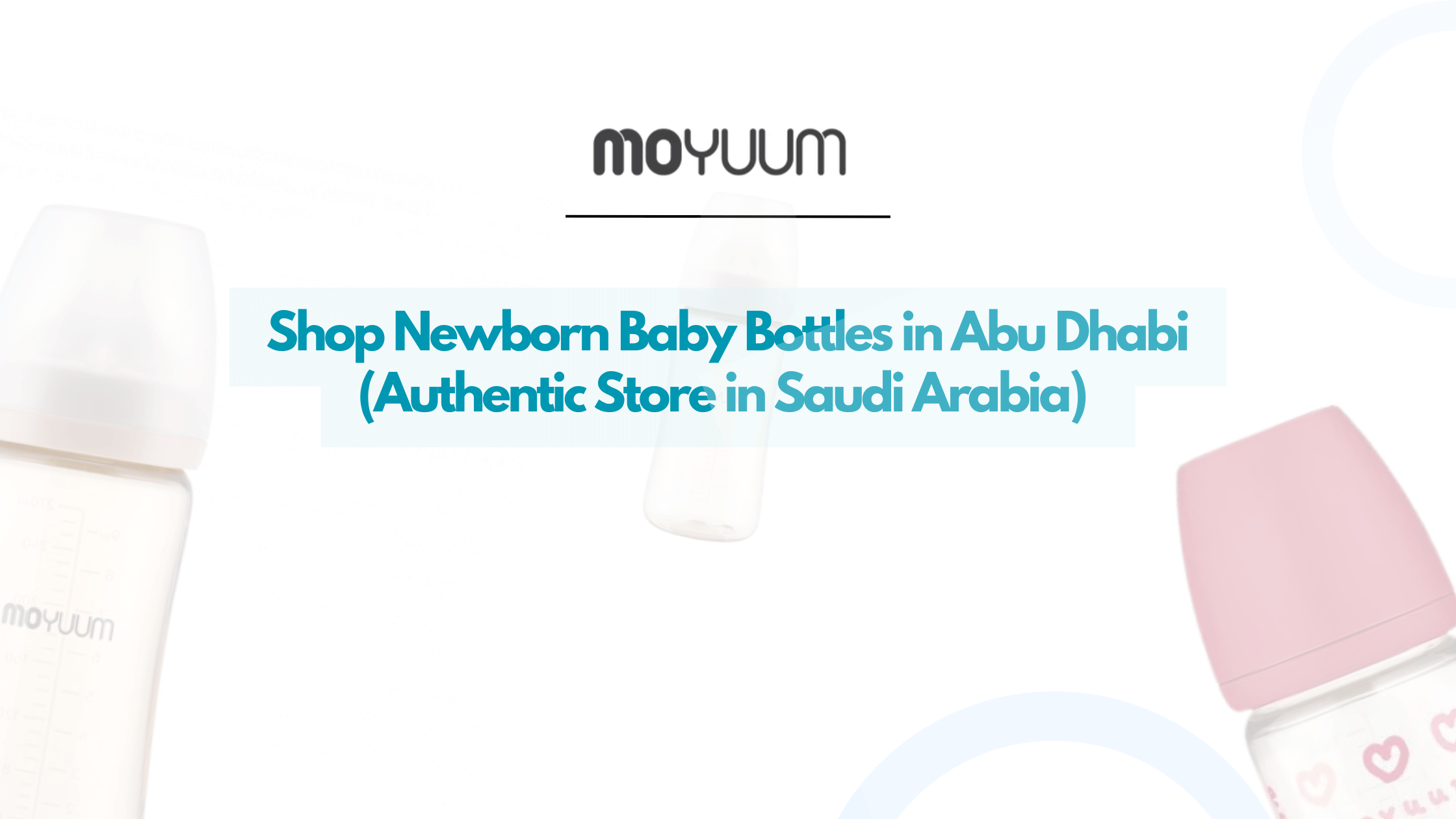 Shop Newborn Baby Bottles in Abu Dhabi – Moyuum Glass, Plastic & PPSU Bottles - Moyuum