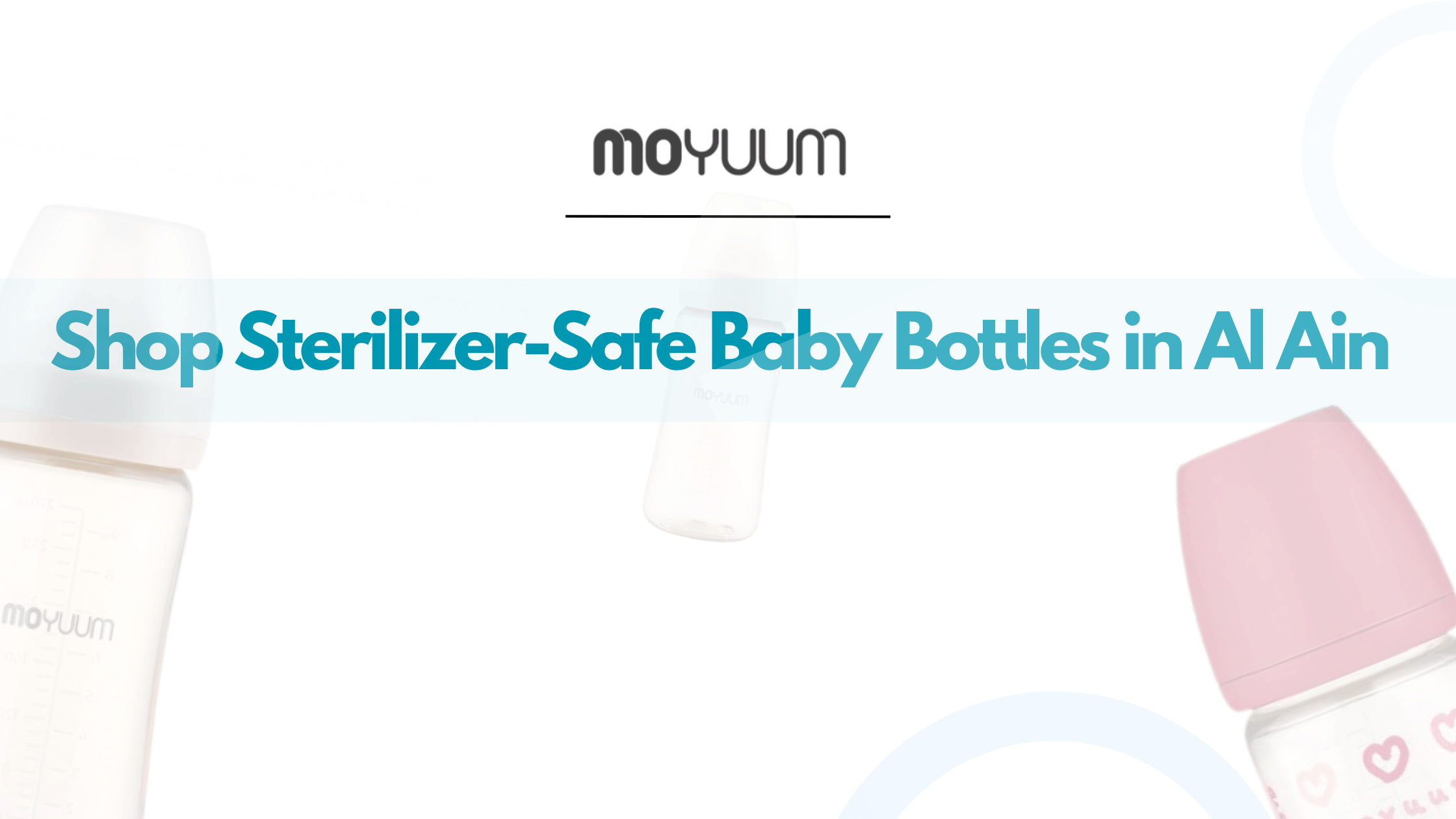 Shop Sterilizer-Safe Baby Bottles in Al Ain - Moyuum