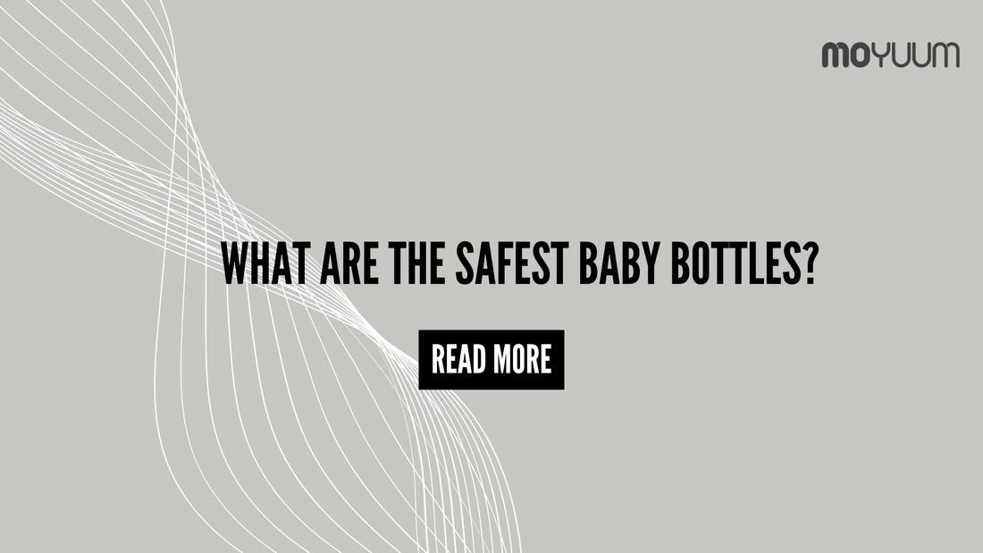 What Are the Safest Baby Bottles? - Moyuum