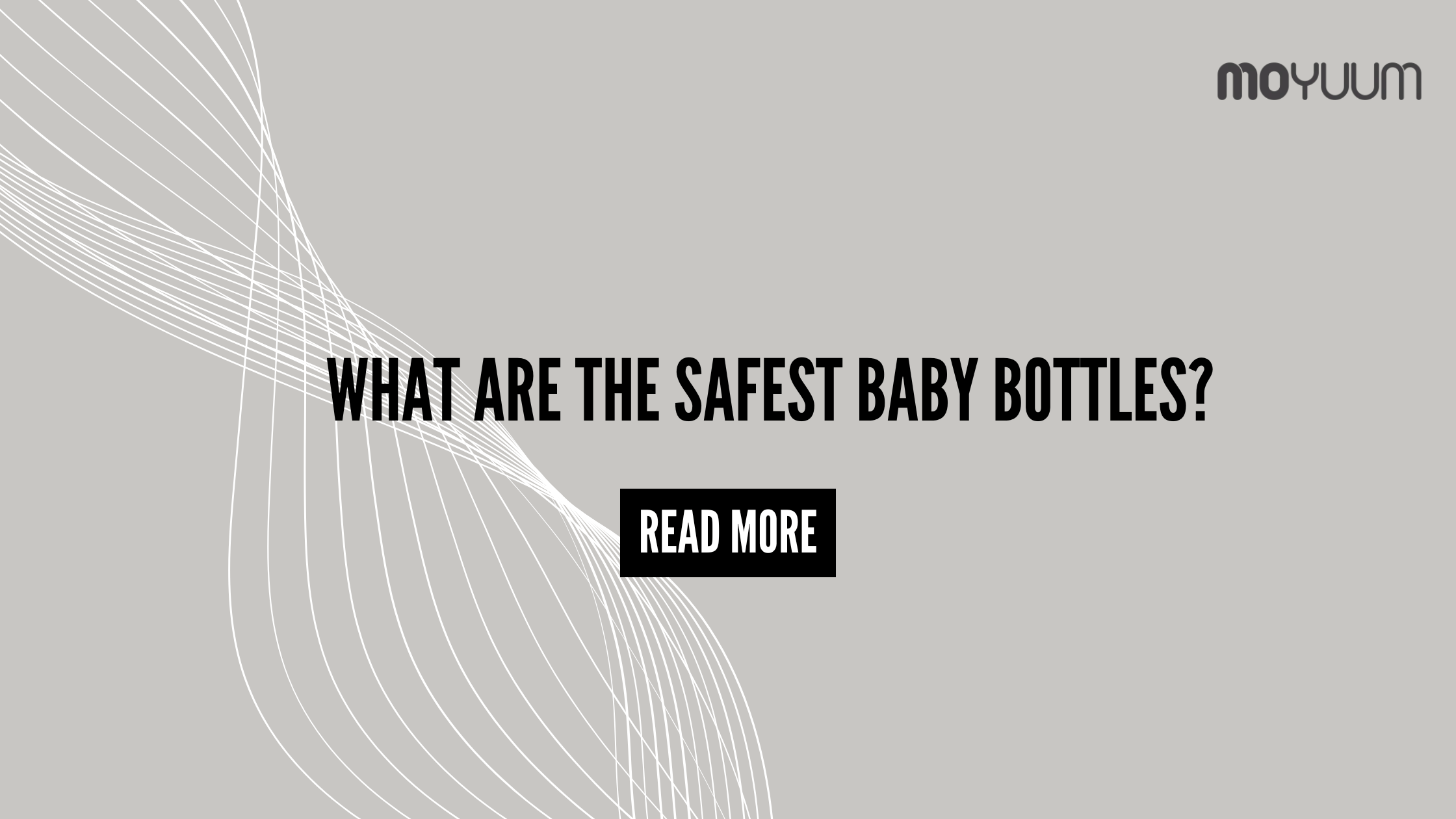What Are the Safest Baby Bottles? - Moyuum