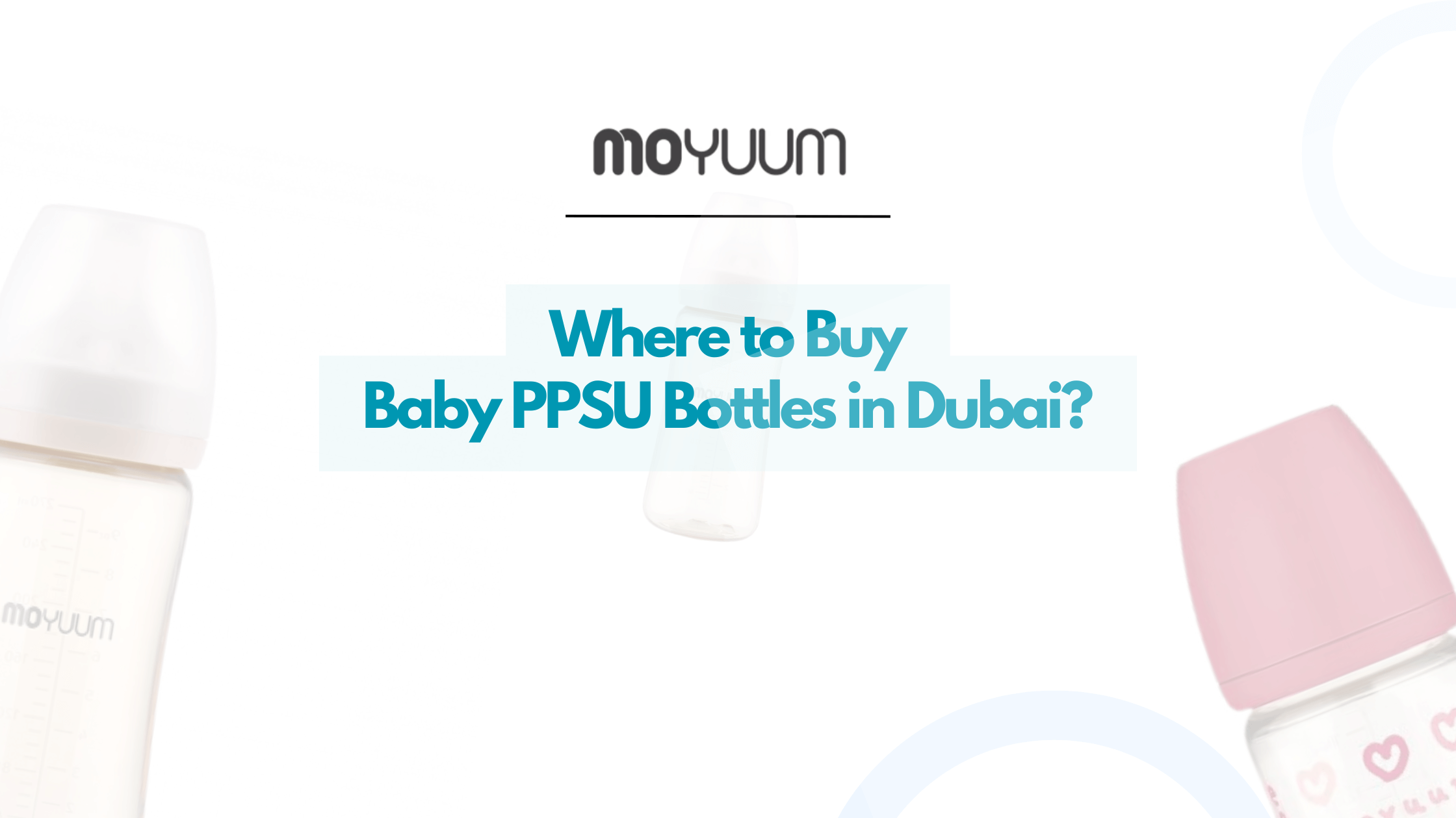 Where to Buy Baby PPSU Bottles in Dubai? - Moyuum